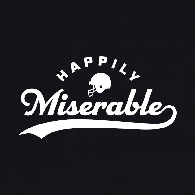 Happily Miserable Funny Football Quote Saying by PodDesignShop